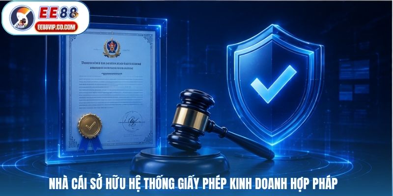 Nhà cái sở hữu hệ thống giấy phép kinh doanh hợp pháp